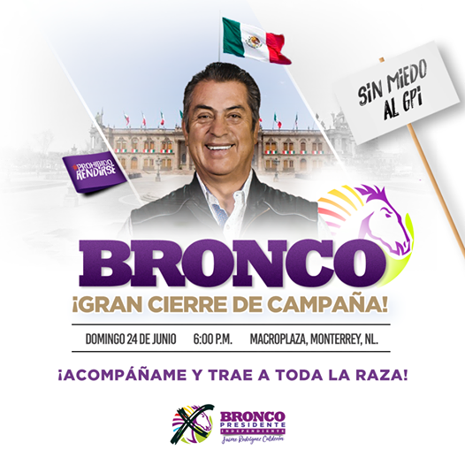 Invita El Bronco a su cierre de campaña en Monterrey.