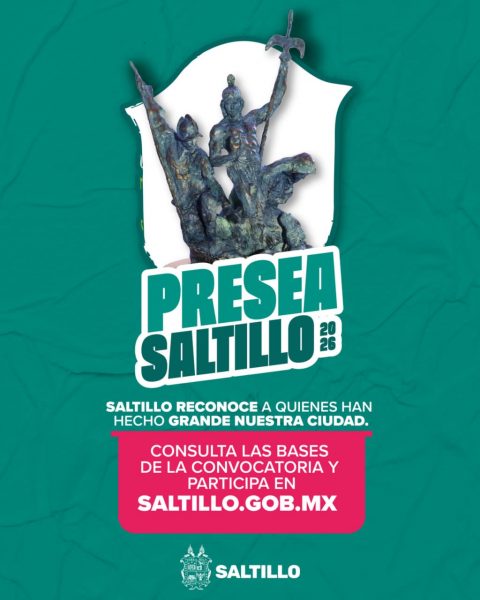 Postule sus candidaturas para la Presea Saltillo 2026