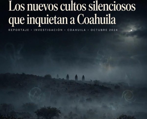 *Los nuevos cultos silenciosos que inquietan a Coahuila*